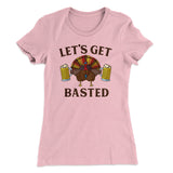 Let's Get Basted Funny Thanksgiving Women's T-Shirt