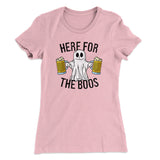 Here for the Boos Women's T-Shirt