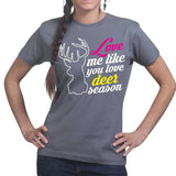 Love Me Like Deer Season Ladies T-shirt Style001