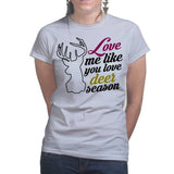 Love Me Like Deer Season Ladies T-shirt Style001