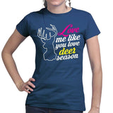 Love Me Like Deer Season Ladies T-shirt Style001