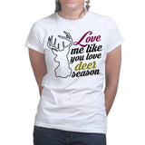 Love Me Like Deer Season Ladies T-shirt Style001