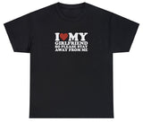 AAA I Love My Girlfriend So Stay Away T Shirt
