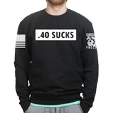 .40 Sucks Sweatshirt Style001