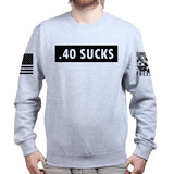 .40 Sucks Sweatshirt Style001