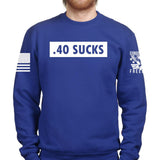 .40 Sucks Sweatshirt Style001