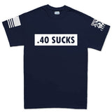 .40 Sucks Mens T-shirt Style001