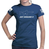 Just Shoulder It Ladies T-shirt