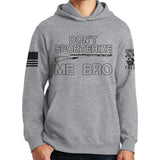 Don't Sporterize Me Bro Hoodie Style001