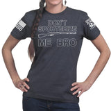 Don't Sporterize Me Bro Ladies T-shirt Style001