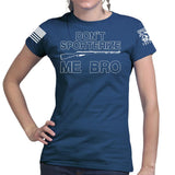 Don't Sporterize Me Bro Ladies T-shirt Style001