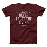 Never Trust The Living Funny Movie Men/Unisex T-Shirt