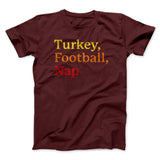 Turkey, Football, Nap Funny Thanksgiving Men/Unisex T-Shirt