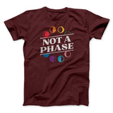 Not A Phase Men/Unisex T-Shirt