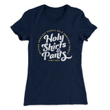 Holy Shirts and Pants Women's T-Shirt