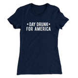 Day Drunk For America Women's T-Shirt