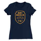 Burt Macklin FBI Women's T-Shirt