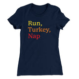 Run, Turkey, Nap Funny Thanksgiving Women's T-Shirt