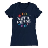 Not A Phase Women's T-Shirt