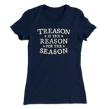 Treason Is The Reason For The Season Women's T-Shirt