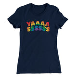 YAAASSSSSS Women's T-Shirt