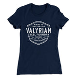 The Valyrian Steel Foundry Women's T-Shirt