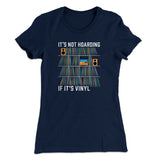 It's Not Hoarding If It's Vinyl Funny Women's T-Shirt