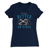 It Was Better On Vinyl Women's T-Shirt