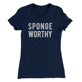 Sponge Worthy Women's T-Shirt
