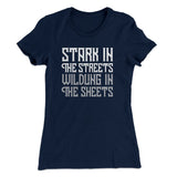 Stark in the Streets Wildling in the Sheets Women's T-Shirt