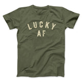 Lucky AF Funny Men/Unisex T-Shirt