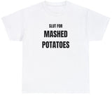 AAA Slut For Mashed Potatoes T Shirt