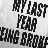 MY LAST YEAR HEAVYWEIGHT WHITE T-SHIRT
