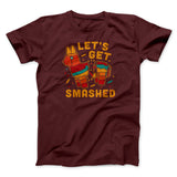 Let's Get Smashed Men/Unisex T-Shirt