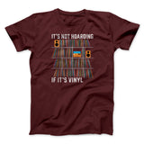 It's Not Hoarding If It's Vinyl Funny Men/Unisex T-Shirt
