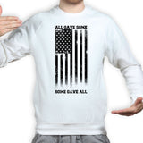 Some Gave All Sweatshirt Style001