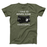 I Have To Return Some Videotapes Funny Movie Men/Unisex T-Shirt