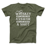 Whiskey May Not Be The Answer, But It's Worth A Shot Men/Unisex T-Shirt