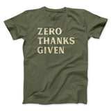 Zero Thanks Given Funny Thanksgiving Men/Unisex T-Shirt