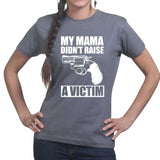 Mama Didn't Raise a Victim Ladies T-shirt Style001