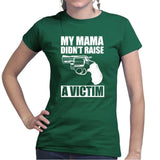 Mama Didn't Raise a Victim Ladies T-shirt Style001