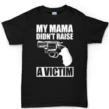 Mama Didn't Raise a Victim Men's T-shirt Style001
