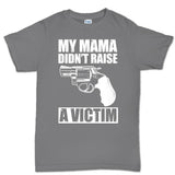 Mama Didn't Raise a Victim Men's T-shirt Style001