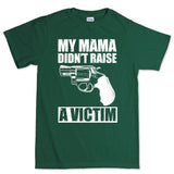 Mama Didn't Raise a Victim Men's T-shirt Style001
