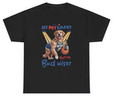 My Petsmart But My Bud Wiser Tee