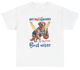 My Petsmart But My Bud Wiser Tee