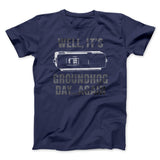 It's Groundhog Day... Again Funny Movie Men/Unisex T-Shirt