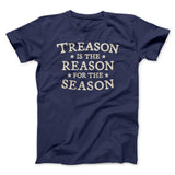 Treason Is The Reason For The Season Men/Unisex T-Shirt