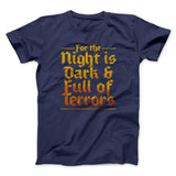 The Night is Dark and Full of Terrors Men/Unisex T-Shirt