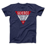 Science Doesn't Care What You Believe Men/Unisex T-Shirt
